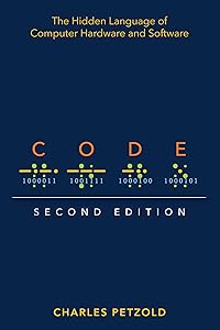 Code: The Hidden Language of Computer Hardware and Software
